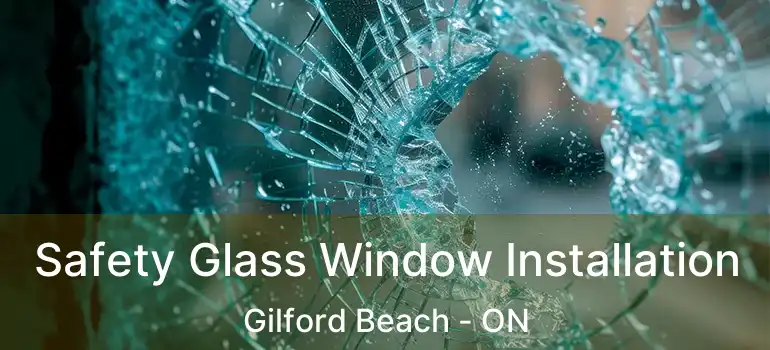  Safety Glass Window Installation Gilford Beach - ON