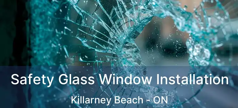  Safety Glass Window Installation Killarney Beach - ON