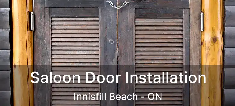  Saloon Door Installation Innisfill Beach - ON