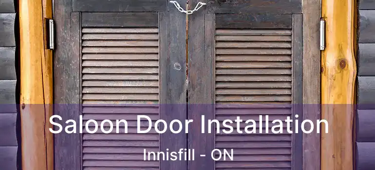  Saloon Door Installation Innisfill - ON