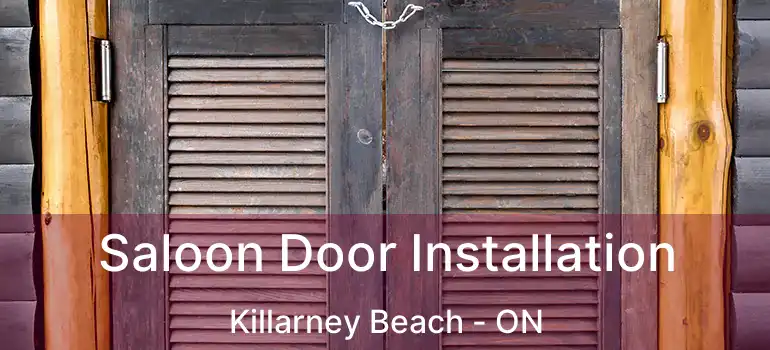  Saloon Door Installation Killarney Beach - ON