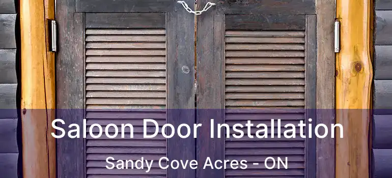  Saloon Door Installation Sandy Cove Acres - ON
