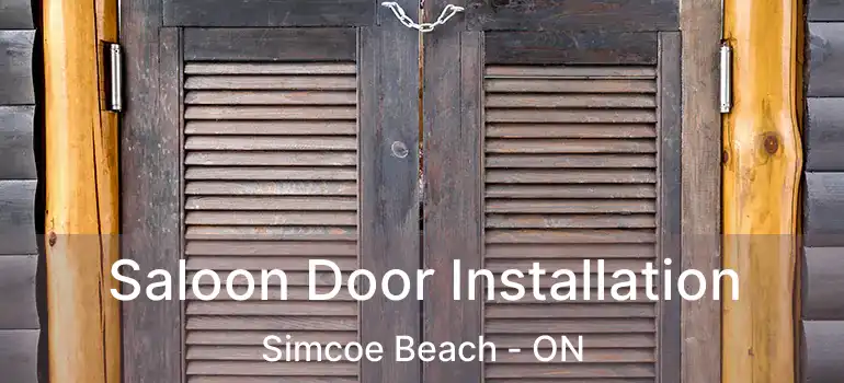  Saloon Door Installation Simcoe Beach - ON