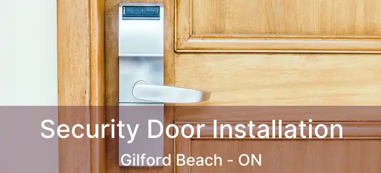  Security Door Installation Gilford Beach - ON