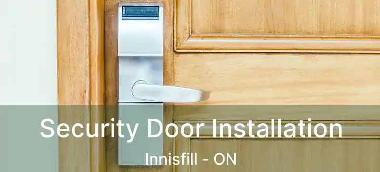  Security Door Installation Innisfill - ON