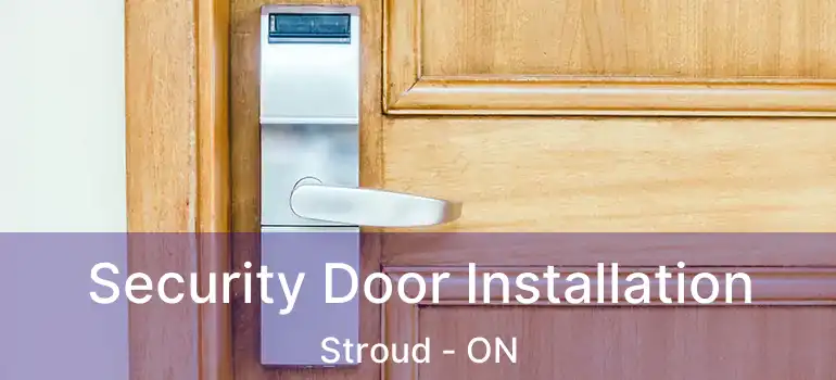  Security Door Installation Stroud - ON