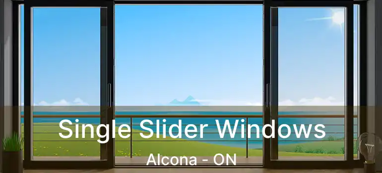 Single Slider Windows Alcona - ON