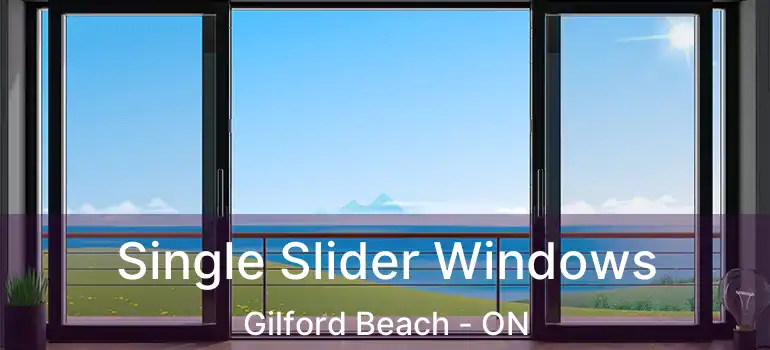  Single Slider Windows Gilford Beach - ON