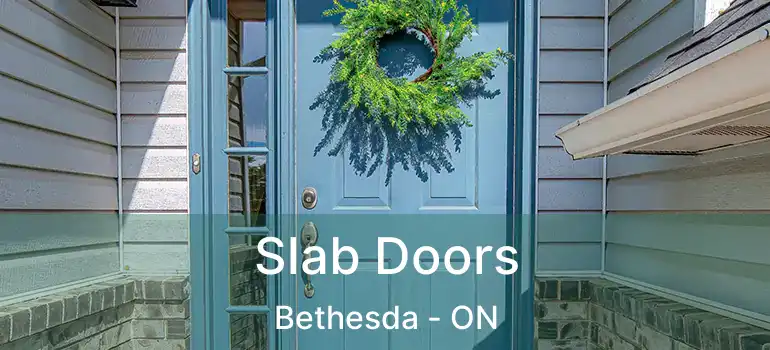  Slab Doors Bethesda - ON