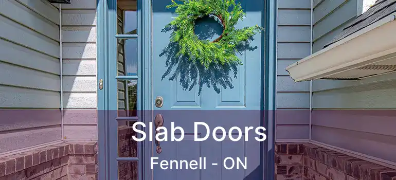  Slab Doors Fennell - ON