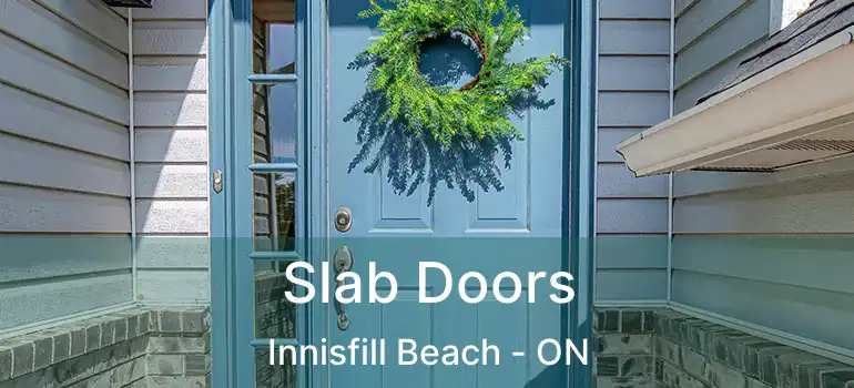  Slab Doors Innisfill Beach - ON
