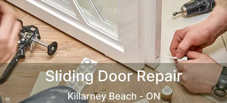  Sliding Door Repair Killarney Beach - ON