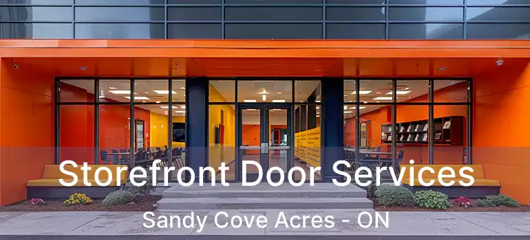  Storefront Door Services Sandy Cove Acres - ON