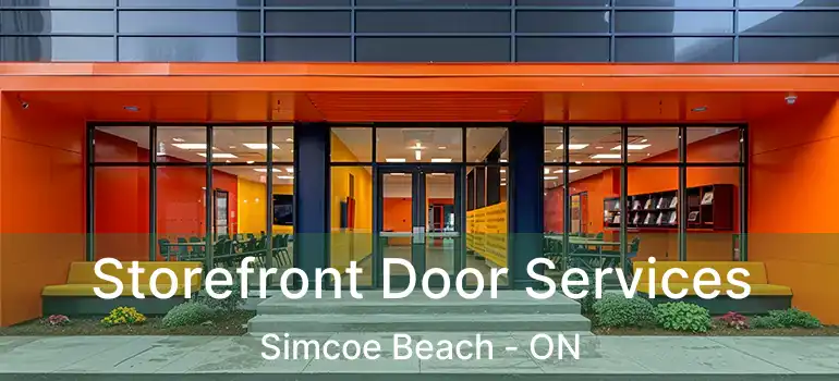  Storefront Door Services Simcoe Beach - ON