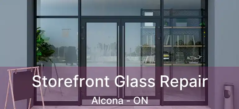  Storefront Glass Repair Alcona - ON