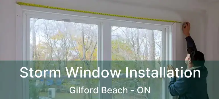  Storm Window Installation Gilford Beach - ON
