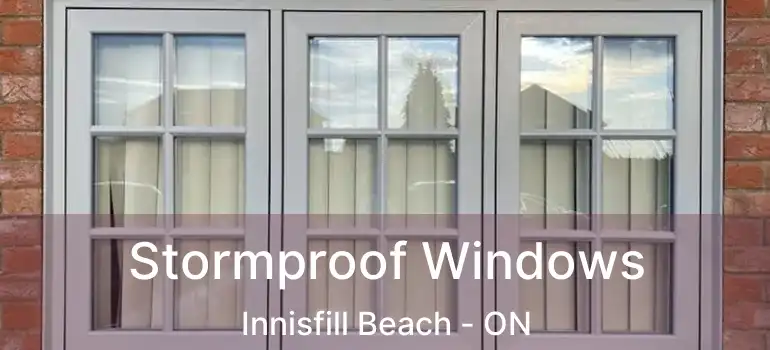  Stormproof Windows Innisfill Beach - ON