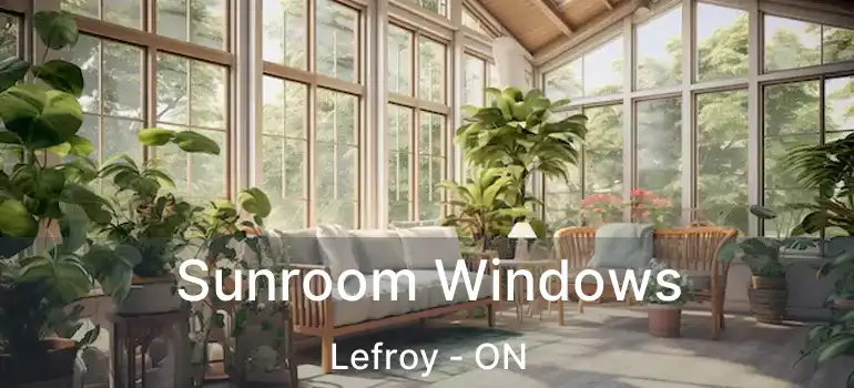  Sunroom Windows Lefroy - ON