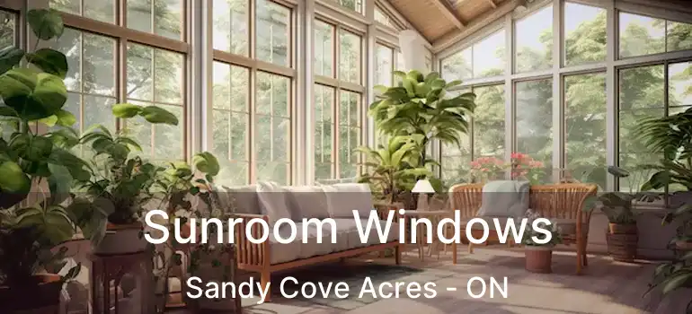  Sunroom Windows Sandy Cove Acres - ON