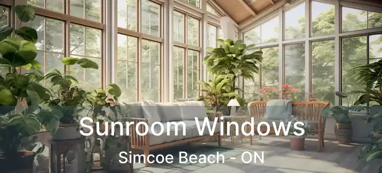  Sunroom Windows Simcoe Beach - ON
