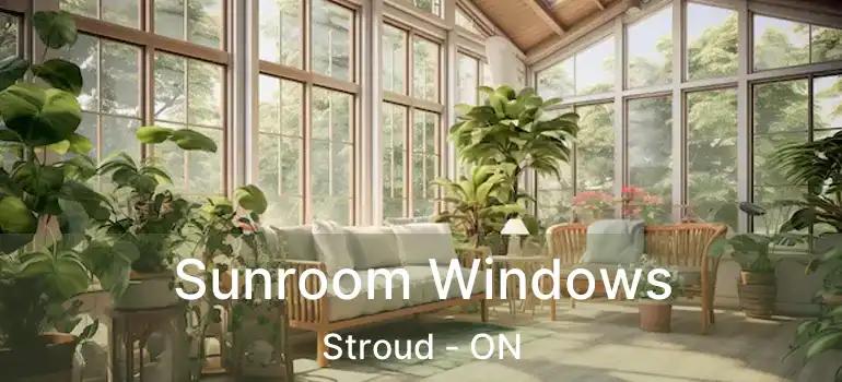  Sunroom Windows Stroud - ON
