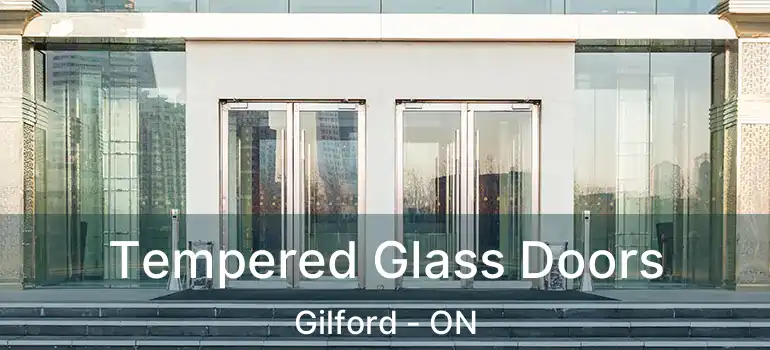  Tempered Glass Doors Gilford - ON
