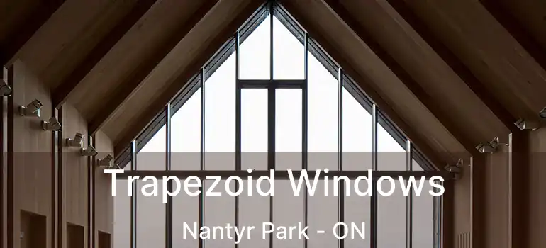 Trapezoid Windows Nantyr Park - ON