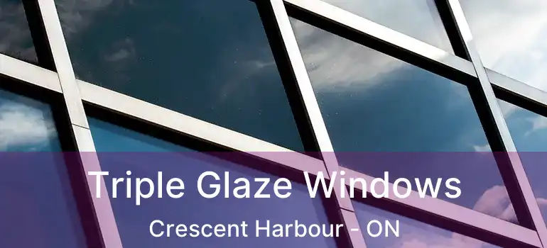  Triple Glaze Windows Crescent Harbour - ON