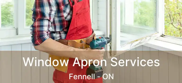  Window Apron Services Fennell - ON