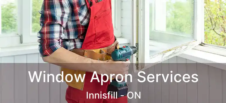  Window Apron Services Innisfill - ON