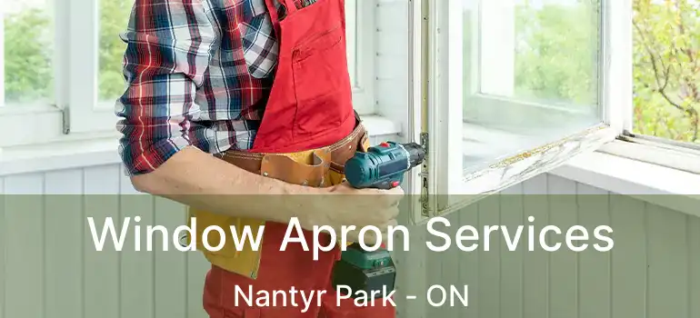  Window Apron Services Nantyr Park - ON