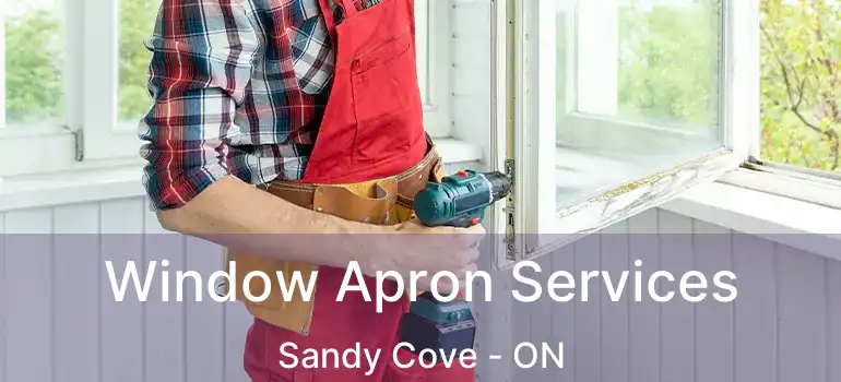  Window Apron Services Sandy Cove - ON