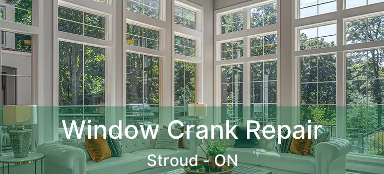  Window Crank Repair Stroud - ON