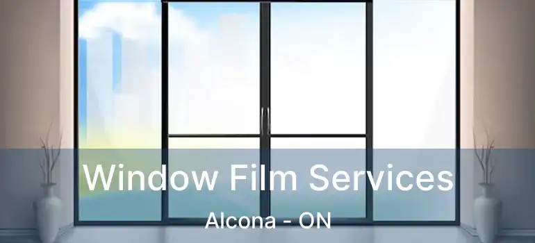  Window Film Services Alcona - ON