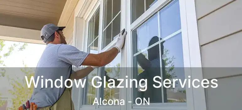  Window Glazing Services Alcona - ON