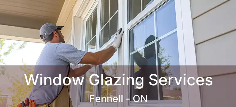  Window Glazing Services Fennell - ON