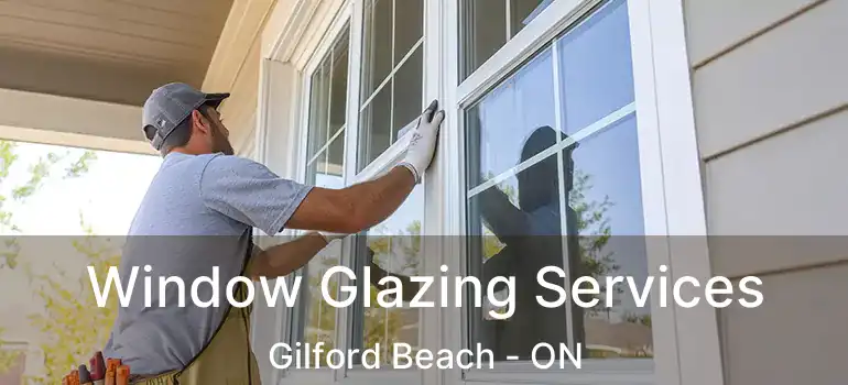  Window Glazing Services Gilford Beach - ON