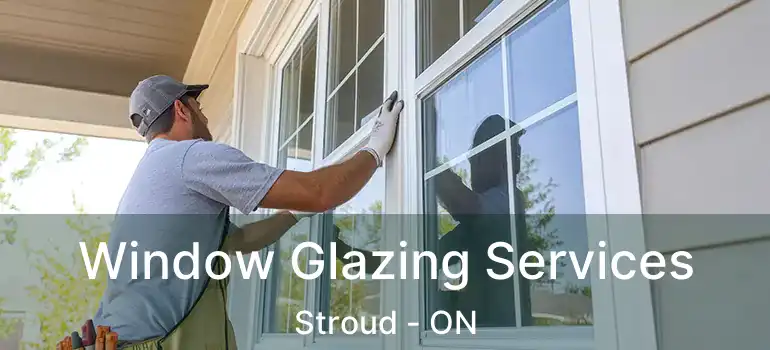  Window Glazing Services Stroud - ON