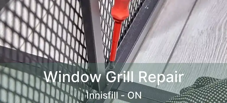  Window Grill Repair Innisfill - ON