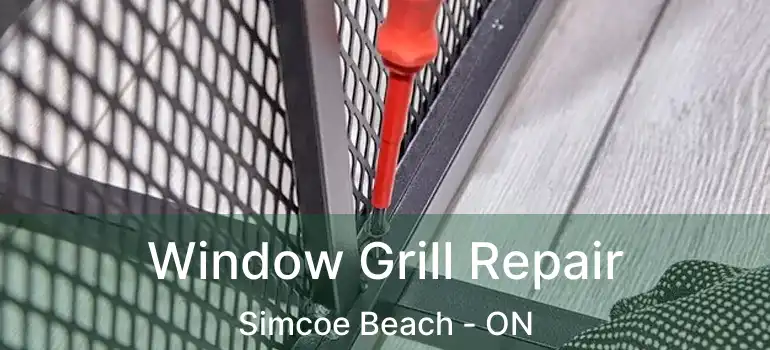  Window Grill Repair Simcoe Beach - ON