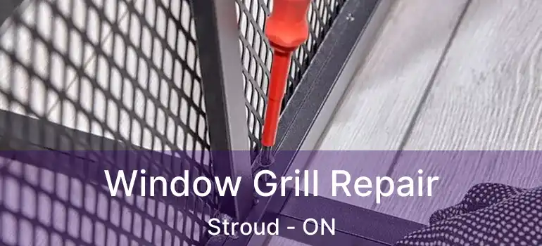  Window Grill Repair Stroud - ON
