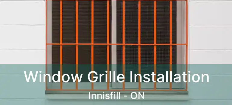  Window Grille Installation Innisfill - ON