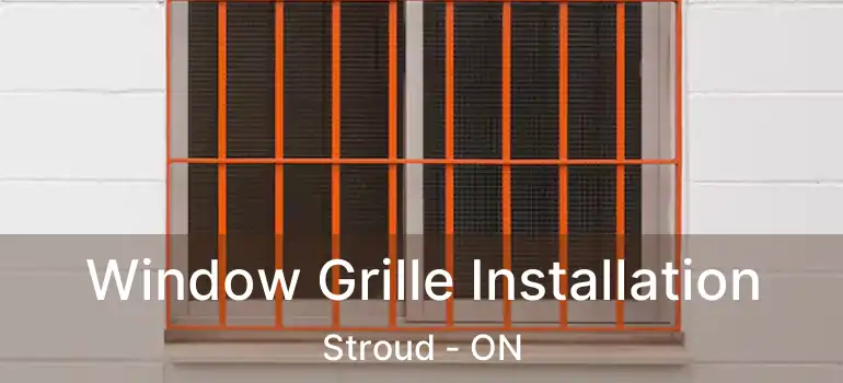  Window Grille Installation Stroud - ON