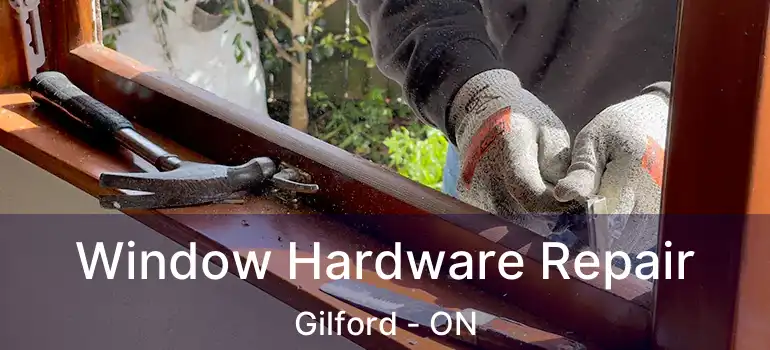  Window Hardware Repair Gilford - ON