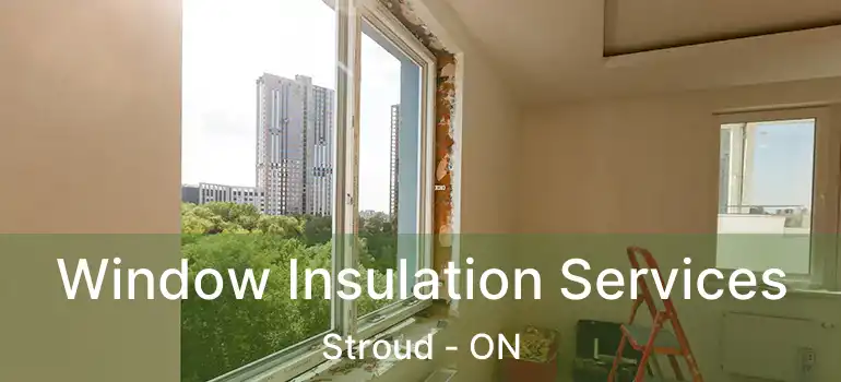  Window Insulation Services Stroud - ON