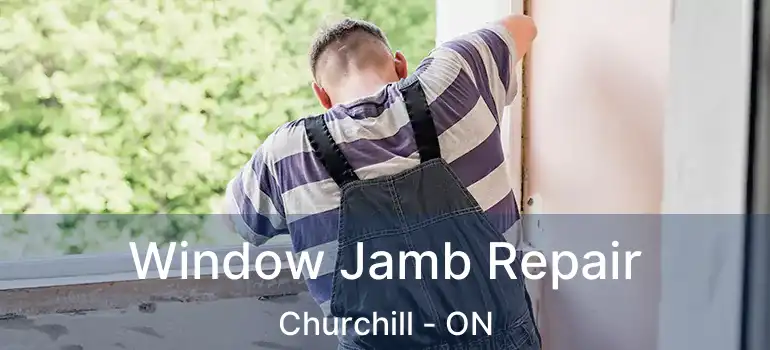  Window Jamb Repair Churchill - ON