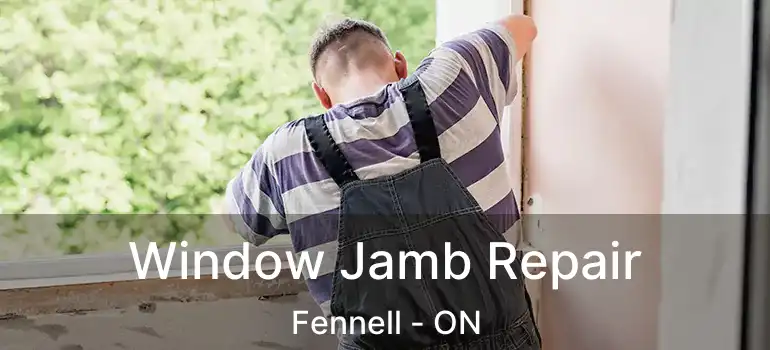  Window Jamb Repair Fennell - ON