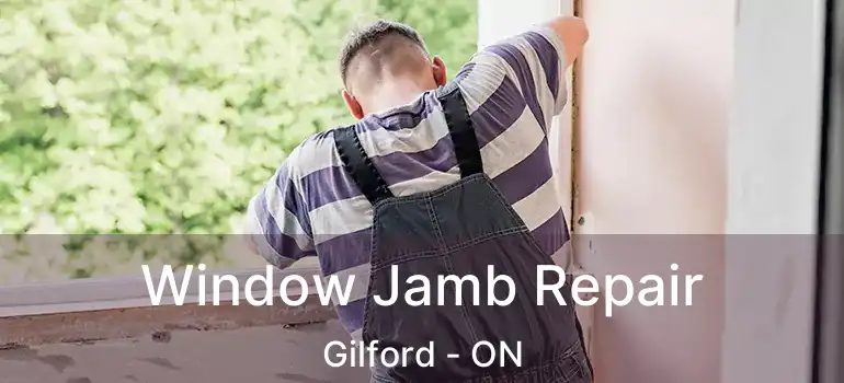  Window Jamb Repair Gilford - ON