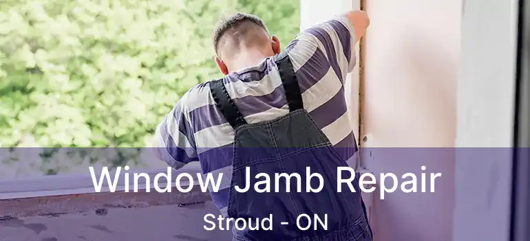  Window Jamb Repair Stroud - ON