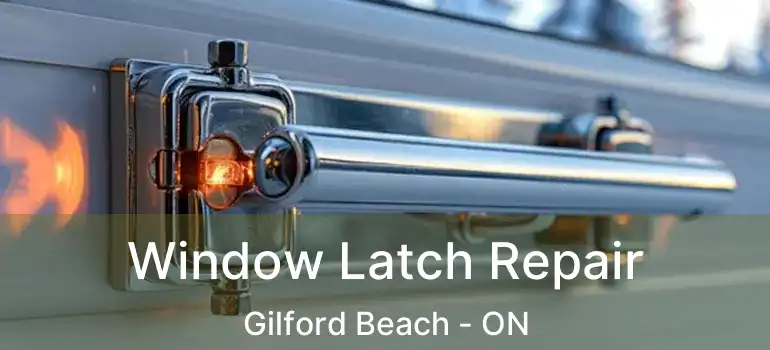  Window Latch Repair Gilford Beach - ON